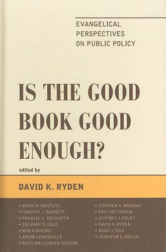 Is the Good Book Good Enough?: Evangelical Perspectives on Public Policy