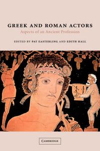Cover image for Greek and Roman Actors: Aspects of an Ancient Profession