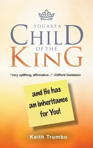 Cover image for You Are a Child of the King: and He has an inheritance for you!