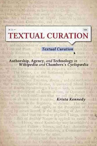 Cover image for Textual Curation: Authorship, Agency, and Technology in Wikipedia and the Chambers' Cyclopedia