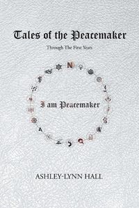 Cover image for Tales of the Peacemaker: Through the first years