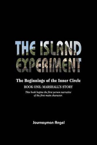 Cover image for The Island Experiment: The Beginnings of the Inner Circle - Book One: Marshall's Story