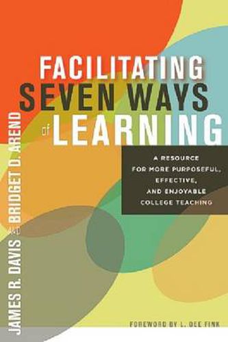 Cover image for Facilitating Seven Ways of Learning: A Resource for More Purposeful, Effective, and Enjoyable College Teaching