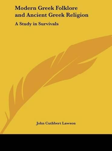 Modern Greek Folklore and Ancient Greek Religion: A Study in Survivals