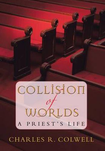 Cover image for Collision of Worlds: A Priest's Life