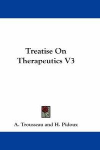 Cover image for Treatise on Therapeutics V3