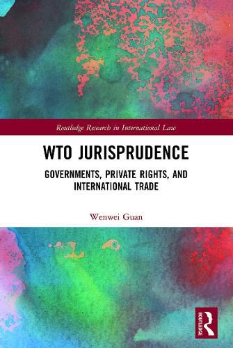 Cover image for WTO Jurisprudence: Governments, Private Rights, and International Trade