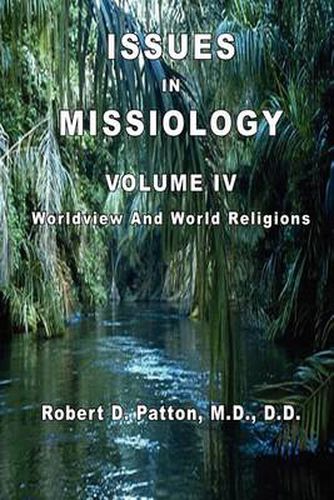 Cover image for Issues In Missiology, Volume IV, Worldview and World Religions