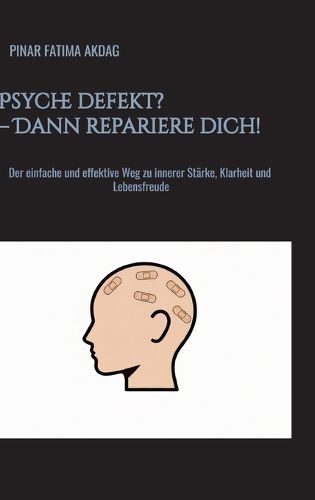 Cover image for Psyche defekt? - Dann repariere dich!