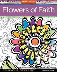 Cover image for Flowers of Faith Coloring Book: Create, Color, Pattern, Play!