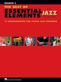 Cover image for The Best of Essential Elements for Jazz Ensemble: 16 Selections from the Essential Elements for Jazz Ensemble - Trumpet