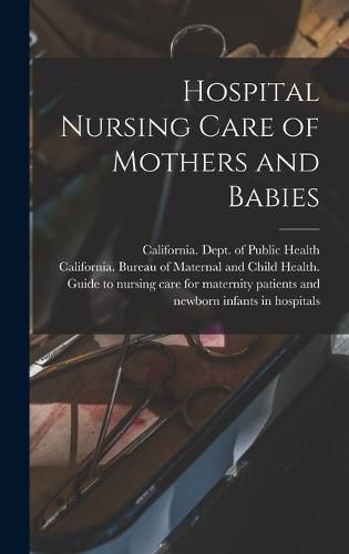 Cover image for Hospital Nursing Care of Mothers and Babies