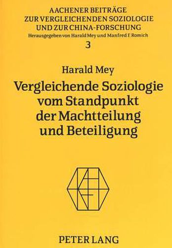 Cover image for Vergleichende Soziologie Vom Standpunkt Der Machtteilung Und Beteiligung: Studien Zu Gesellschaftsevolution Und Freiheit