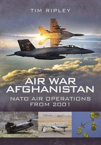 Cover image for Air War Afghanistan: NATO Air Operations from 2001