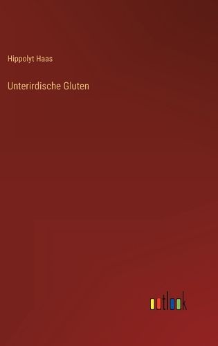 Cover image for Unterirdische Gluten