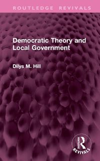 Cover image for Democratic Theory and Local Government