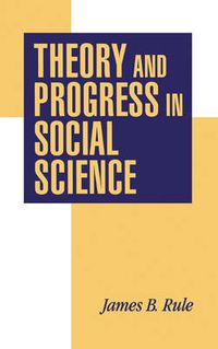 Cover image for Theory and Progress in Social Science