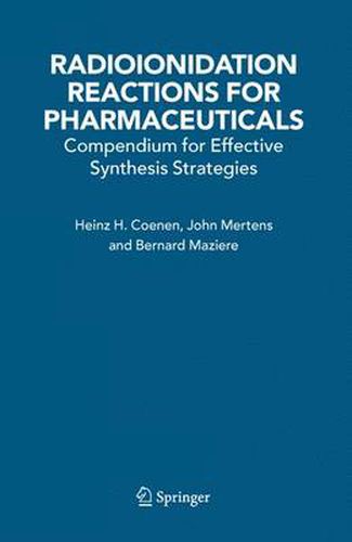 Cover image for Radioionidation Reactions for Pharmaceuticals: Compendium for Effective Synthesis Strategies