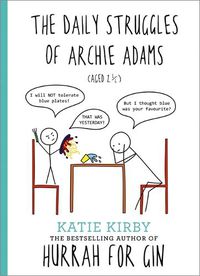 Cover image for Hurrah for Gin: The Daily Struggles of Archie Adams (Aged 2 1/4): The perfect gift for mums