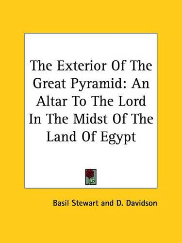 Cover image for The Exterior of the Great Pyramid: An Altar to the Lord in the Midst of the Land of Egypt