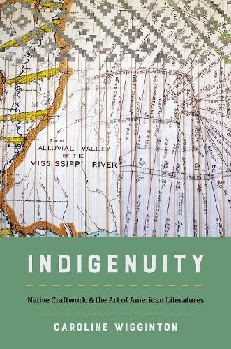 Cover image for Indigenuity: Native Craftwork and the Art of American Literatures