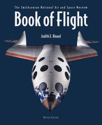 Cover image for The Book of Flight: The Smithsonian National Air and Space Museum