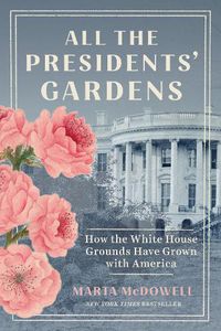 Cover image for All the Presidents' Gardens