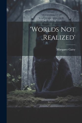 Cover image for 'worlds Not Realized'