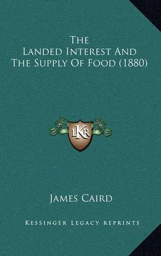 The Landed Interest and the Supply of Food (1880)