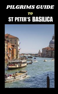 Cover image for Pilgrims Guide to St Peter's Basilica