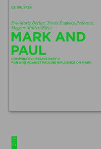 Cover image for Mark and Paul: Comparative Essays Part II. For and Against Pauline Influence on Mark