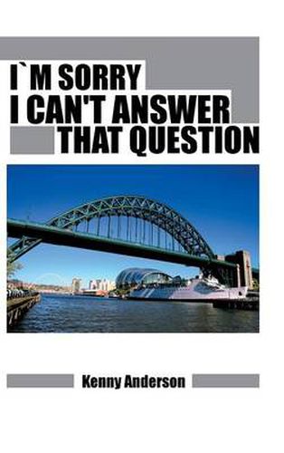 Cover image for Im Sorry I Can't Answer That Question
