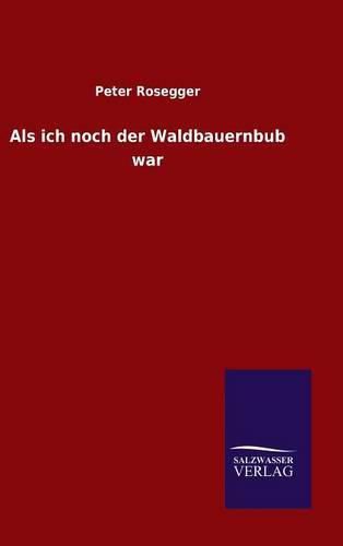 Cover image for Als ich noch der Waldbauernbub war
