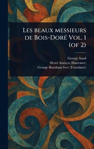 Cover image for Les Beaux Messieurs De Bois-Dore Vol. 1 (of 2)