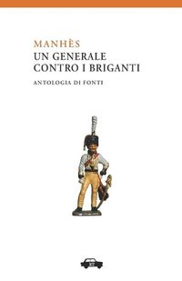 Cover image for Manhes: un generale contro i briganti