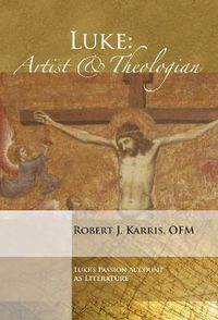 Cover image for Luke: Artist and Theologian: Luke's Passion Account as Literature