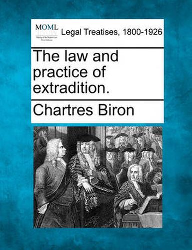 Cover image for The Law and Practice of Extradition.