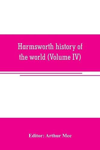 Harmsworth history of the world (Volume IV)