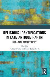 Cover image for Religious Identifications in Late Antique Papyri