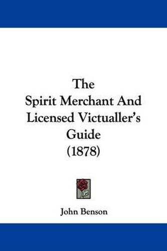 The Spirit Merchant and Licensed Victualler's Guide (1878)