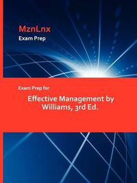 Cover image for Exam Prep for Effective Management by Williams, 3rd Ed.