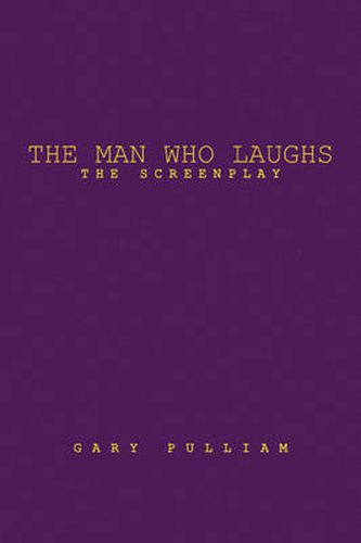 Cover image for The Man Who Laughs: The Screenplay