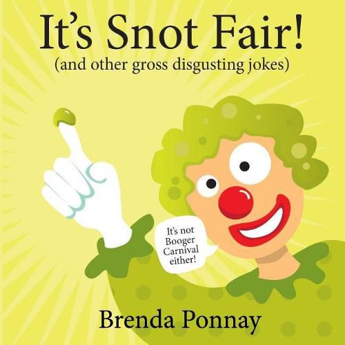 Cover image for It's Snot Fair: and other gross & disgusting jokes