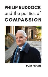 Cover image for Philip Ruddock and the Politics of Compassion