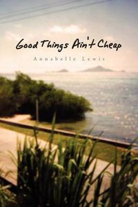 Cover image for Good Things Ain't Cheap