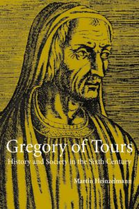Cover image for Gregory of Tours: History and Society in the Sixth Century