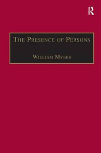 Cover image for The Presence of Persons: Essays on Literature, Science and Philosophy in the Nineteenth Century