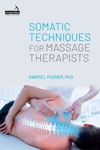 Cover image for Somatic Techniques for Massage Therapists