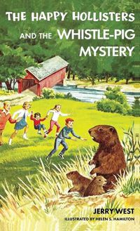 Cover image for The Happy Hollisters and the Whistle-Pig Mystery