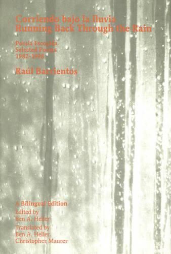 Cover image for Corriendo Bajo la Lluvia: Poesia Escogida 1982-1998